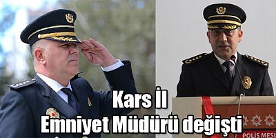 Kars’ın da aralarında bulunduğu 37 ilin emniyet müdürü değişti