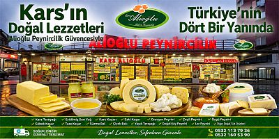 Kars'ın Doğal Lezzetleri Alioğlu Peynircilik Güvencesiyle Türkiye'nin Dört Bir Yanında