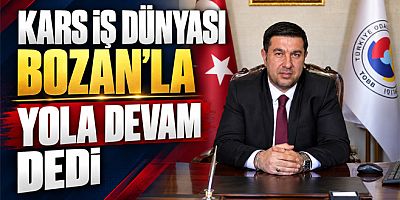 KARS İŞ DÜNYASI BOZAN’LA YOLA DEVAM DEDİ