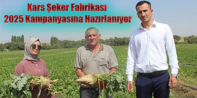 Kars Şeker Fabrikası 2025 Kampanyasına Hazırlanıyor