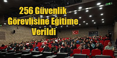 Kars'ta 256 Güvenlik Görevlisine Eğitim Verildi