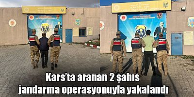 Kars’ta aranan 2 şahıs jandarma operasyonuyla yakalandı