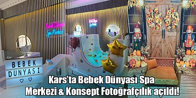 Kars’ta Bebek Dünyası Spa Merkezi & Konsept Fotoğrafçılık açıldı!