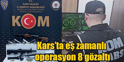 Kars'ta eş zamanlı operasyonda 8 kişi gözaltına alındı