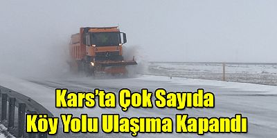 Kars’ta Kar Yağışı Nedeniyle Çok Sayıda Köy Yolu Ulaşıma Kapandı