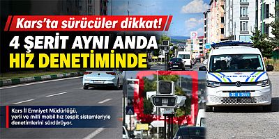 Kars’ta sürücüler dikkat! 4 şerit aynı anda hız denetiminde