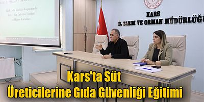 Kars'ta Süt Üreticilerine Gıda Güvenliği Eğitimi