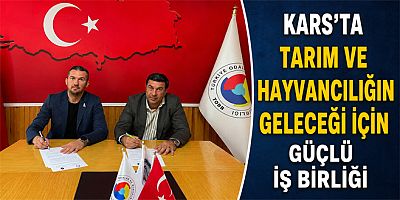 Kars’ta Tarım ve Hayvancılığın Geleceği İçin Güçlü İş Birliği