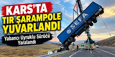 Kars’ta Tır Şarampole Yuvarlandı Yabancı Uyruklu Sürücü Yaralandı