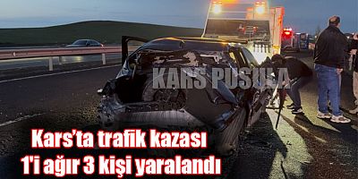 Kars'ta trafik kazası 1'i ağır 3 kişi yaralandı