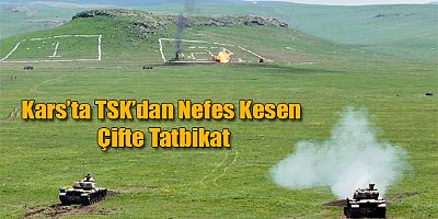 Kars’ta TSK’dan Nefes Kesen Çifte Tatbikat