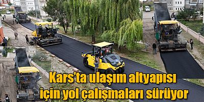 Kars’ta ulaşım altyapısı için yol çalışmaları sürüyor