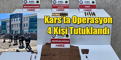 Kars'ta Uyuşturucu Operasyonu Düzenlendi 4 Kişi Tutuklandı