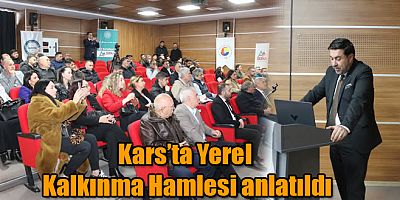 Kars’ta Yerel Kalkınma Hamlesi Anlatıldı