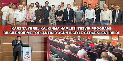 KARS’TA YEREL KALKINMA HAMLESİ TEŞVİK PROGRAMI BİLGİLENDİRME TOPLANTISI YOĞUN İLGİYLE GERÇEKLEŞTİRİLDİ
