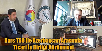 Kars TSO ile Azerbaycan Arasında Ticari İş Birliği Görüşmesi