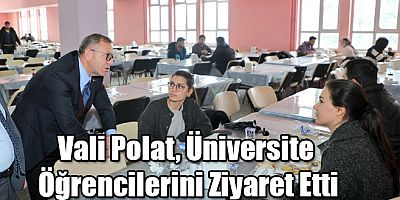 Kars Valisi Ziya Polat Kafkas Üniversitesinde Öğrencileri Ziyaret Etti