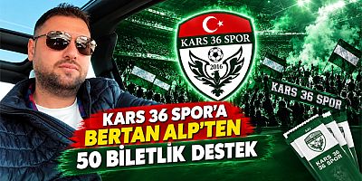 Kars36 Spor’a Bertan Alp’ten 50 Biletlik Destek