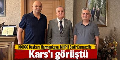 KKDGC Başkanı Harmankaya MHP'li Sadir Durmaz ile Kars'ı görüştü