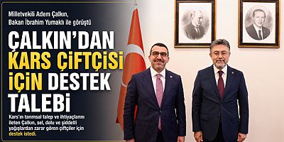 Milletvekili Çalkın Bakan Yumaklı'ya Kars'ın Tarımsal Taleplerini İletti