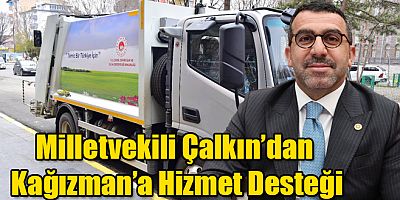  Milletvekili Çalkın’dan Kağızman’a Hizmet Desteği