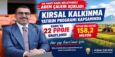 Milletvekili Çalkın’dan Kars’a 158,2 Milyon Liralık Kırsal Kalkınma Müjdesi
