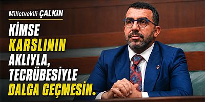 Milletvekili Çalkın, Kimse Karslının aklıyla, tecrübesiyle dalga geçmesin 
