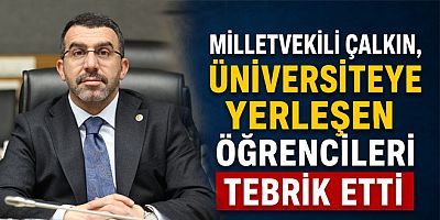 Milletvekili Çalkın, Üniversiteye Yerleşen Öğrencileri Tebrik Etti