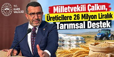Milletvekili Çalkın, Üreticilere 26 Milyon Liralık Tarımsal Destek