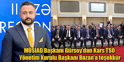 MÜSİAD Başkanı Gürsoy’dan Kars TSO Yönetim Kurulu Başkanı Bozan’a teşekkür