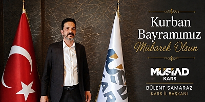 MÜSİAD Kars İl Başkanı Samaraz Kurban Bayramımız Mübarek Olsun