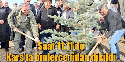 Saat 11.11’de Kars'ta Binlerce Fidan Dikildi