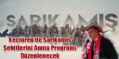 Keçiören'de Sarıkamış Şehitlerini Anma Programı Düzenlenecek