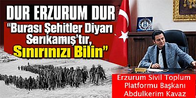Sayın Kavaz, Sarıkamış, binlerce şehidin emaneti; Kars ise bu emanetin bekçisidir.