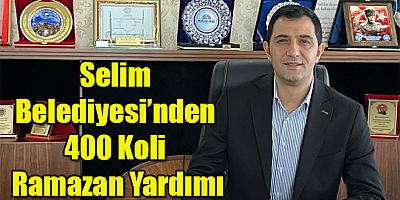 Selim Belediyesi’nden 400 Koli Ramazan Yardımı