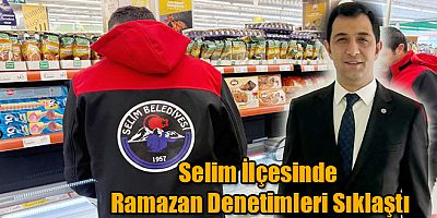 Selim İlçe Belediye Ekipleri Ramazan Denetimlerini Sıklaştırdı
