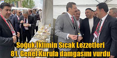 Soğuk İklimin Sıcak Lezzetleri 81. Genel Kurula damgasını vurdu
