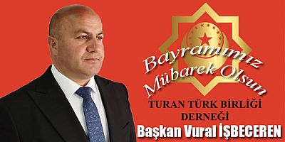 TTB Başkanı İşbeceren Ramazan Bayramını Kutlar