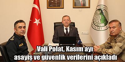 Vali Polat, Kasım ayı asayiş ve güvenlik verilerini açıkladı