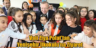 Vali Ziya Polat’tan Yenişehir İlkokulu’na Ziyaret