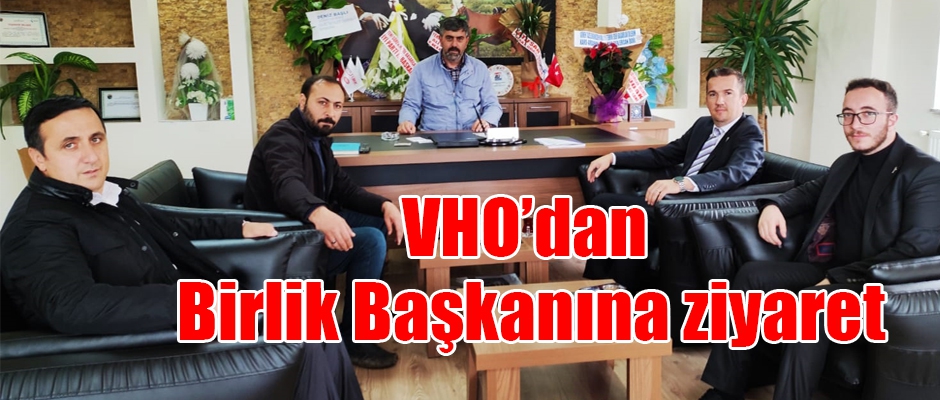 VHO'dan Birlik Başkanına Ziyaret