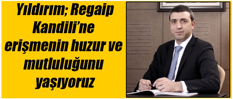 Yıldırım'ın Regaip Kandili Mesajı
