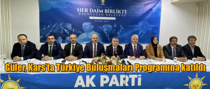 AK Parti Grup Başkanı Abdullah Güler, Kars’ta Türkiye Buluşmaları Programına katıldı