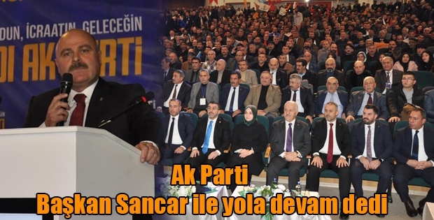 Ak Parti Kars'ta 8. İl Olağan Kongresinde Başkan Sancar ile yola devam dedi