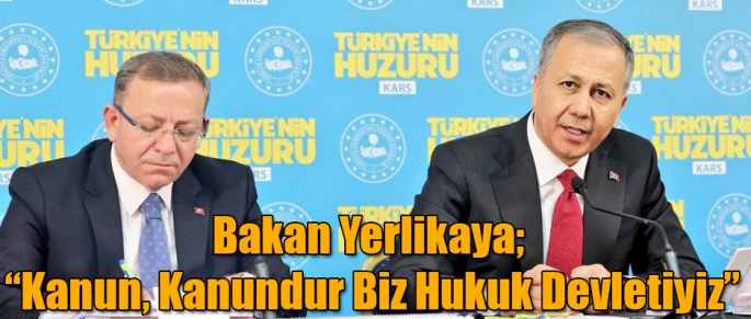 Bakan Yerlikaya, Kanun, Kanundur Biz Hukuk Devletiyiz