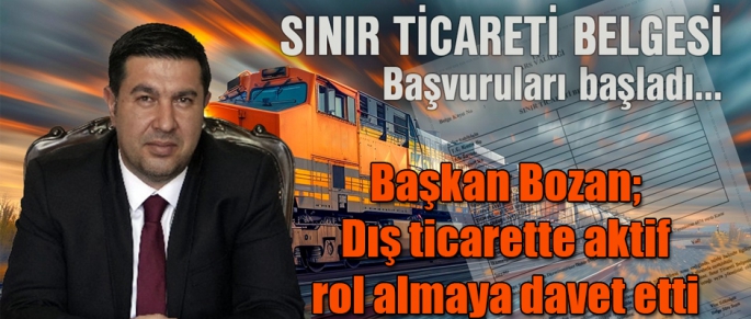 Başkan Bozan; Dış ticarette aktif rol almaya davet etti 