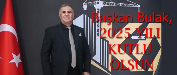 Başkan Yahya Bulak, 2025 Yılı Kutlu Olsun