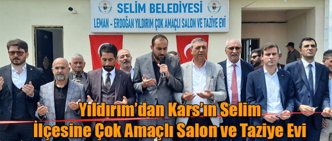 Dr. Erdoğan Yıldırım'dan Selim İlçesine Leman-Erdoğan Yıldırım Çok Amaçlı Salon ve Taziye Evi