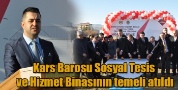 Kars Barosu Sosyal Tesis ve Hizmet Binasının temeli atıldı