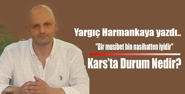 Kars Kuzeydoğu Gazeteciler Cemiyet Başkanı Harmankaya; Kars'ta Durum Nedir?